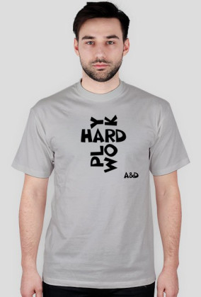Play Hard Work Hard A&D