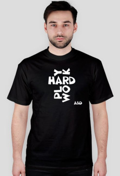 Play Hard Work Hard A&D