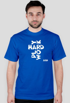 Play Hard Work Hard A&D