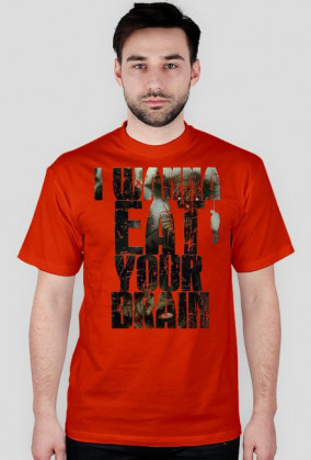 I wann eat your brain koszulka - męska