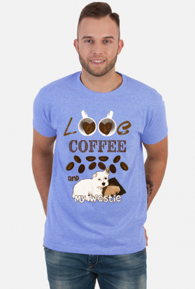 Męska Koszulka I love Coffee and my Westie West Highland White Terrier