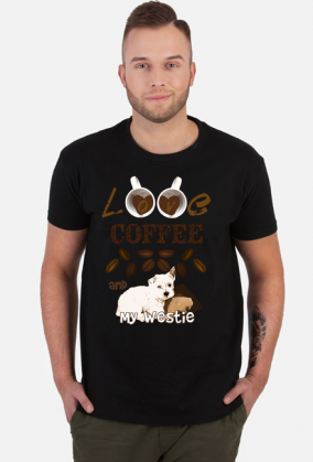 Męska Koszulka I love Coffee and my Westie West Highland White Terrier