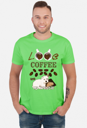 Męska Koszulka I love Coffee and my Westie West Highland White Terrier
