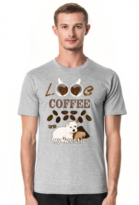 Męska Koszulka I love Coffee and my Westie West Highland White Terrier