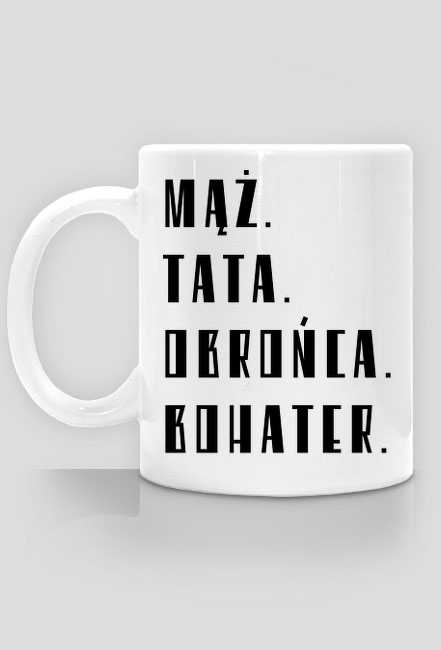 MĄŻ. TATA. OBROŃCA. BOHATER.