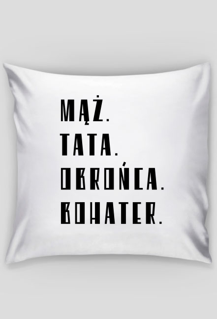 MĄŻ. TATA. OBROŃCA. BOHATER.