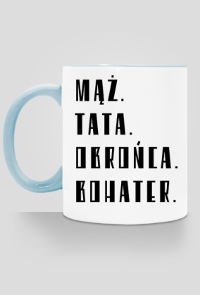 MĄŻ. TATA. OBROŃCA. BOHATER.