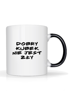 Kubek - Dobry Kubek Nie Jest Zły