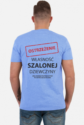 Własność szalonej dziewczyny - Koszulka