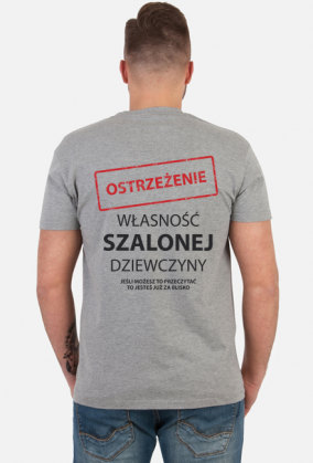 Własność szalonej dziewczyny - Koszulka