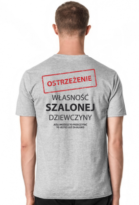 Własność szalonej dziewczyny - Koszulka