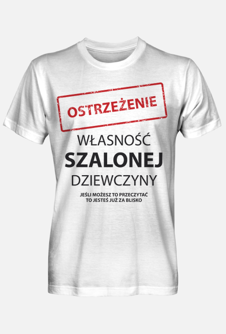 Własność szalonej dziewczyny - Koszulka