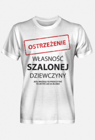 Własność szalonej dziewczyny - Koszulka