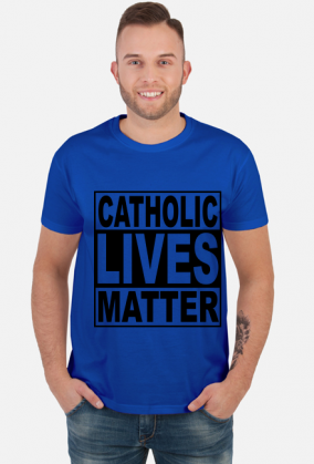 Catholic Lives Matter - Koszulka Męska