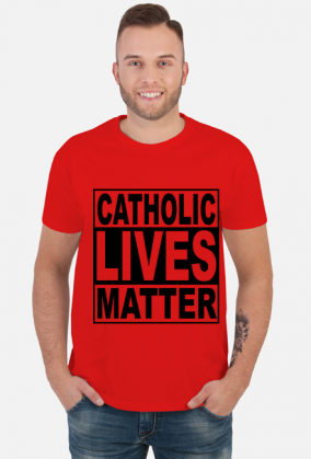 Catholic Lives Matter - Koszulka Męska