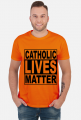 Catholic Lives Matter - Koszulka Męska