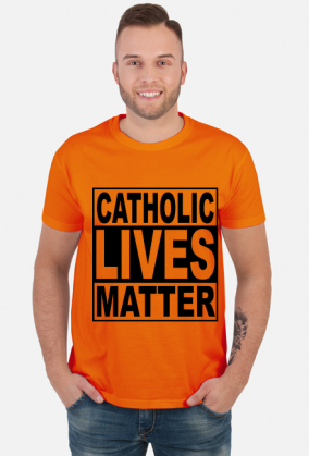 Catholic Lives Matter - Koszulka Męska