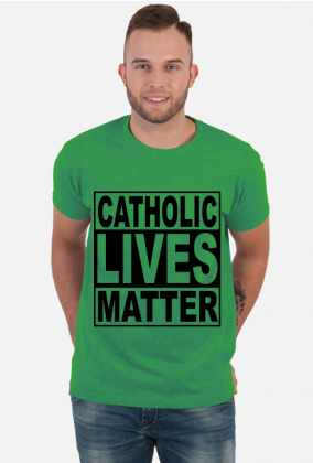 Catholic Lives Matter - Koszulka Męska