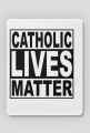 Podkładka pod myszkę "Catholic Lives Matter"