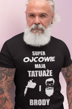 Koszulka" Super Ojcowie, mają tatuaże i brody"