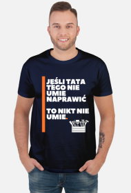 Jeśli tata tego nie umie naprawić to nikt nie umie.