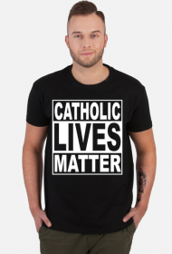 Koszulka Męska "Catholic Lives Matter"