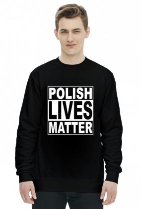 Polish Lives Matter - Bluza Męska