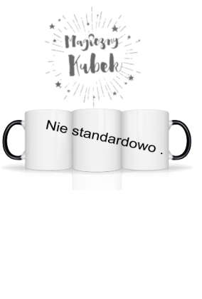 Kubek  Nie standardowo .