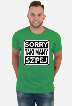 sorry taki mamy szpej