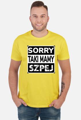 sorry taki mamy szpej