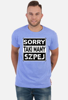 sorry taki mamy szpej