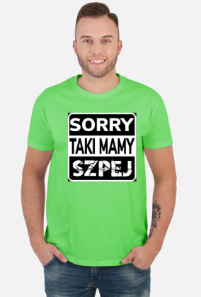 sorry taki mamy szpej