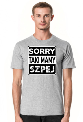 sorry taki mamy szpej