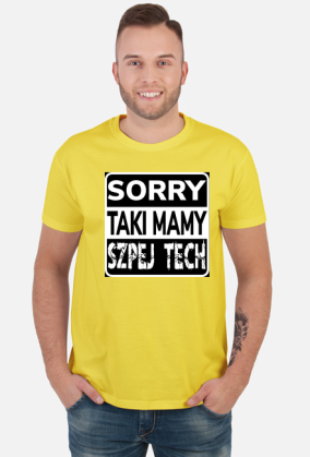 sorry taki mamy szpej tech