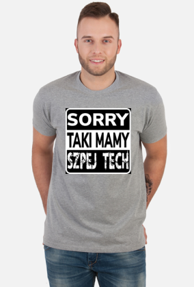 sorry taki mamy szpej tech