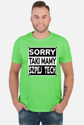 sorry taki mamy szpej tech