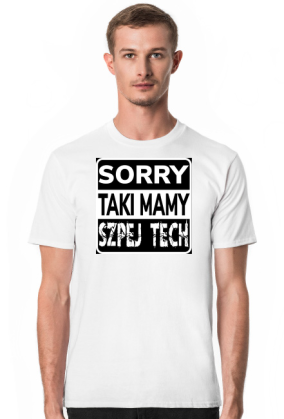 sorry taki mamy szpej tech