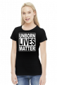 Unborn Lives Matter - ProLife - Koszulka Damska