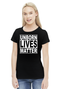 Unborn Lives Matter - ProLife - Koszulka Damska