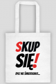 Torba Na Zakupy - Skup Się!