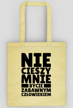Torba Na Zakupy - Nie Cieszy Mnie...
