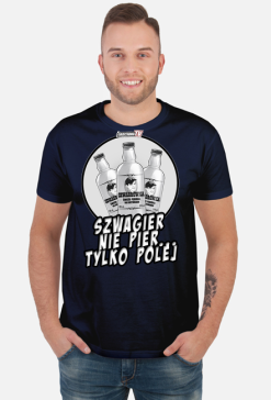 szwagier nie pier... tylko polej