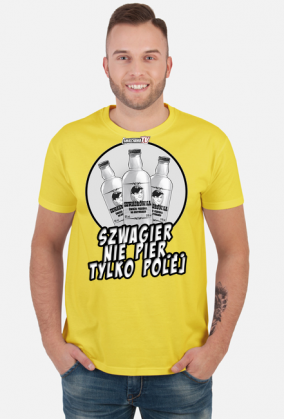 szwagier nie pier... tylko polej