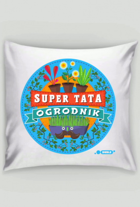 Poszewka na poduszkę Jasia - Super Tata Ogrodnik