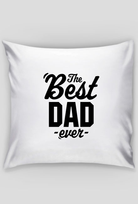 Poduszka na Dzień Ojca - The Best Dad Ever