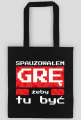 Torba Na Zakupy - Spauzowałem Grę...