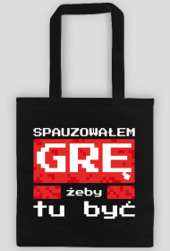 Torba Na Zakupy - Spauzowałem Grę...