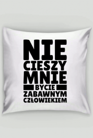 Poszewka na poduszkę Jasia - Nie Cieszy Mnie...