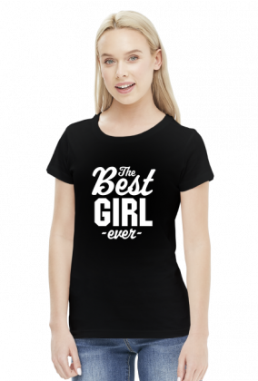 Koszulka - The Best Girl Ever