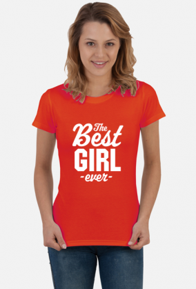 Koszulka - The Best Girl Ever